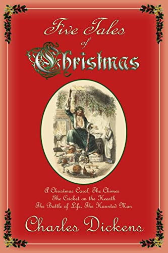 Five Tales of Christmas: A Christmas Carol, The Chimes, The Cricket on the Hearth, The Battle of Life, The Haunted Man von Hythloday Press